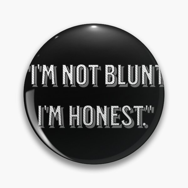 Item preview, I’m Not Blunt, I’m Honest – Bold Straight-Talk Quote Design designed and sold by NSB-Design.