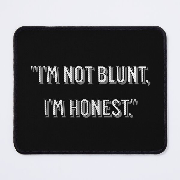 Item preview, I’m Not Blunt, I’m Honest – Bold Straight-Talk Quote Design designed and sold by NSB-Design.