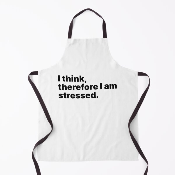 Item preview, I think, therefore I am stressed | Black text designed and sold by ThingsOnTees.