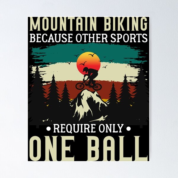 Item preview, Mountain Biking - Because One Ball Isn't Enough designed and sold by travelesque.