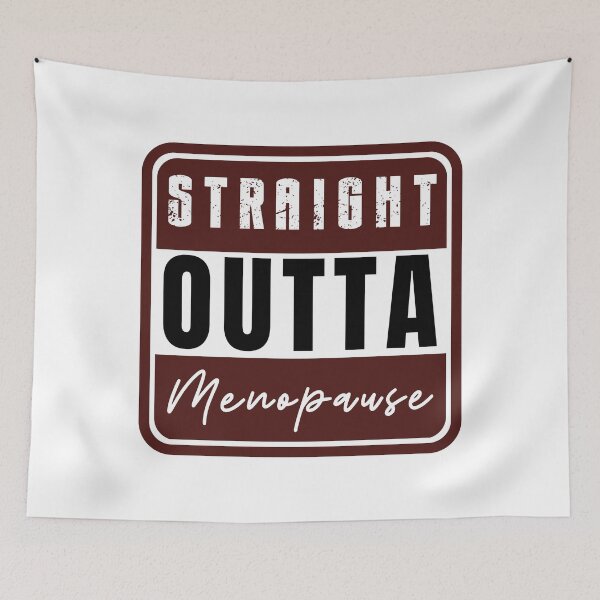 Item preview, Straight Outta Menopause Women's Humor  designed and sold by Anniko Art Studio.