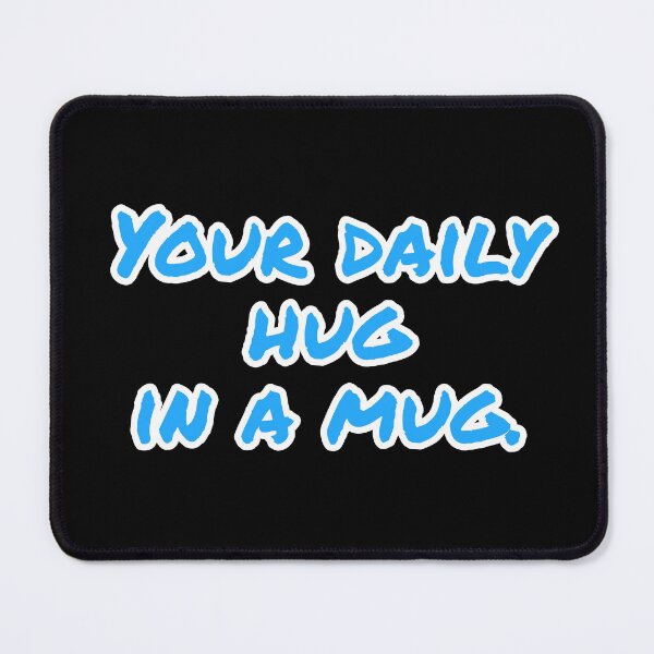 Item preview, Your daily hug in a mug. designed and sold by Nomad-Maynard.