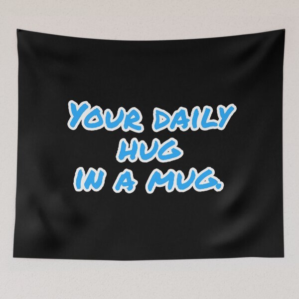 Item preview, Your daily hug in a mug.  designed and sold by Nomad-Maynard.