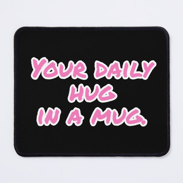 Item preview, Your daily hug in a mug. designed and sold by Nomad-Maynard.