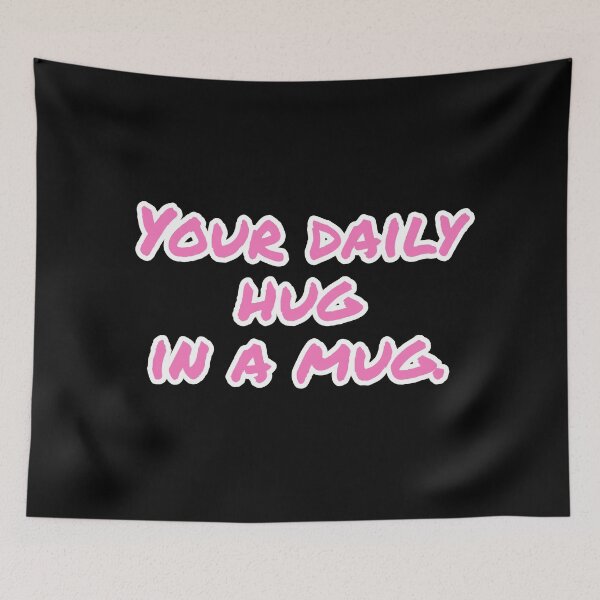 Item preview, Your daily hug in a mug.  designed and sold by Nomad-Maynard.