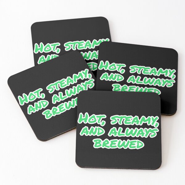 Item preview, Hot, Steamy, and Always Brewed. designed and sold by Nomad-Maynard.
