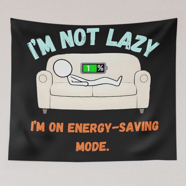 Item preview, I’m not lazy, I’m on energy-saving mode. designed and sold by adamlach88.
