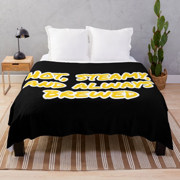 Item preview, Hot, Steamy, and Always Brewed. designed and sold by Nomad-Maynard.