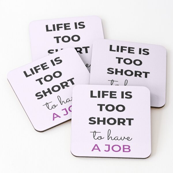 Item preview, Life is too short to have a job - living the dream funny quote designed and sold by photosmatic.