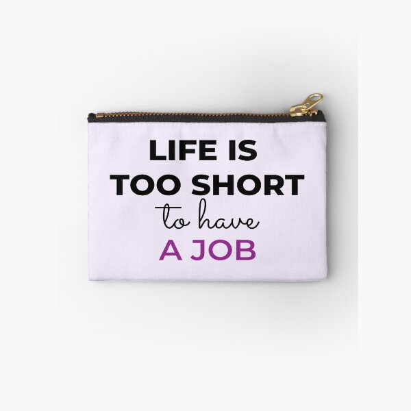 Item preview, Life is too short to have a job - living the dream funny quote designed and sold by photosmatic.
