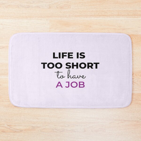 Item preview, Life is too short to have a job - living the dream funny quote designed and sold by photosmatic.