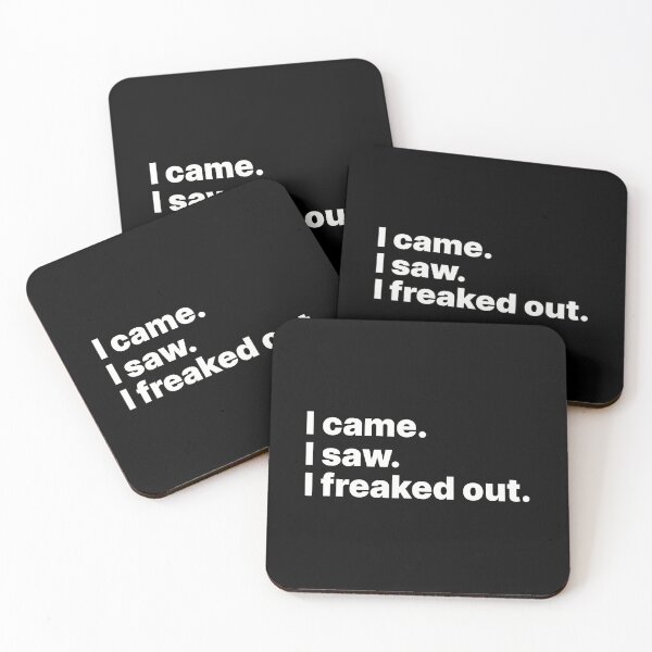 Item preview, I came. I saw. I freaked out | White text designed and sold by ThingsOnTees.