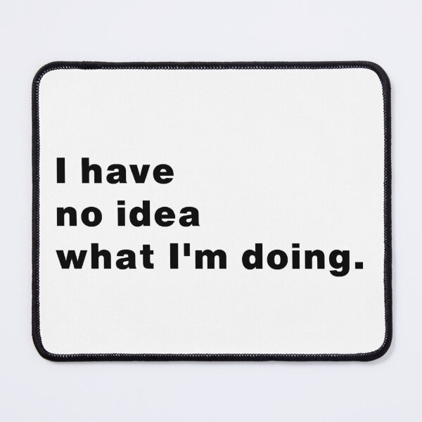 Item preview,  I Have No Idea What I'm Doing | Funny & Relatable Design Classic T-Shirt designed and sold by Makabas.
