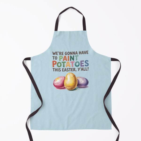 Item preview, We're Gonna Have To Paint Potatoes This Easter designed and sold by HowToCanadian.