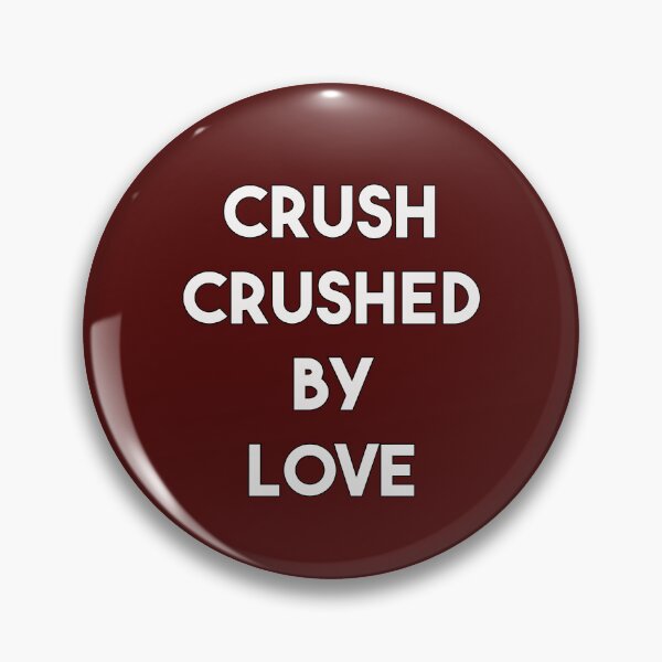 Item preview, Crush has an innocent beauty which at times gets lost when followed by love designed and sold by PunArtistry.