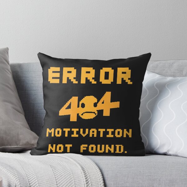 Item preview, Error 404: Motivation not found. designed and sold by adamlach88.