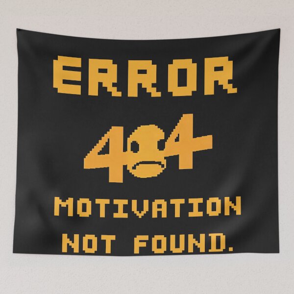 Item preview, Error 404: Motivation not found. designed and sold by adamlach88.
