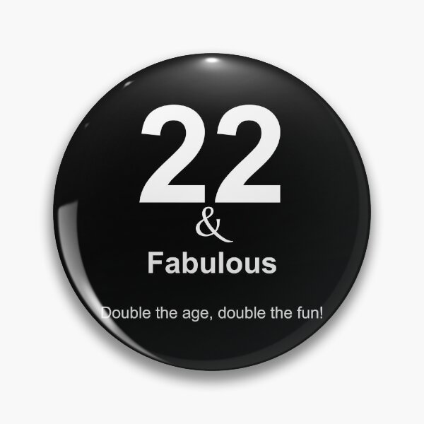 Item preview, 22 & Fabulous, Unique designed and sold by villacreativa.