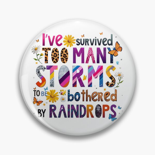 Item preview, I've Survived Too Many Storms To Be Bothered By Raindrops designed and sold by AxelBrook.