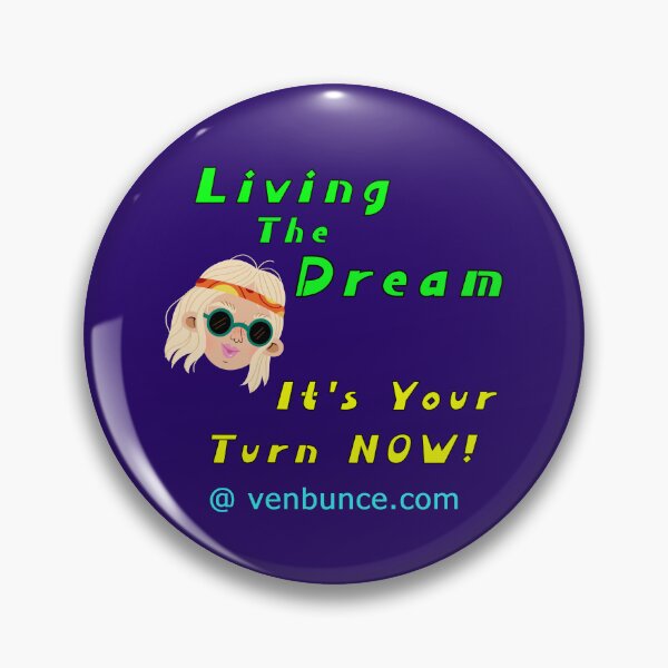 Item preview, Living The Dream - Your Turn Now designed and sold by AlienAlmanac.
