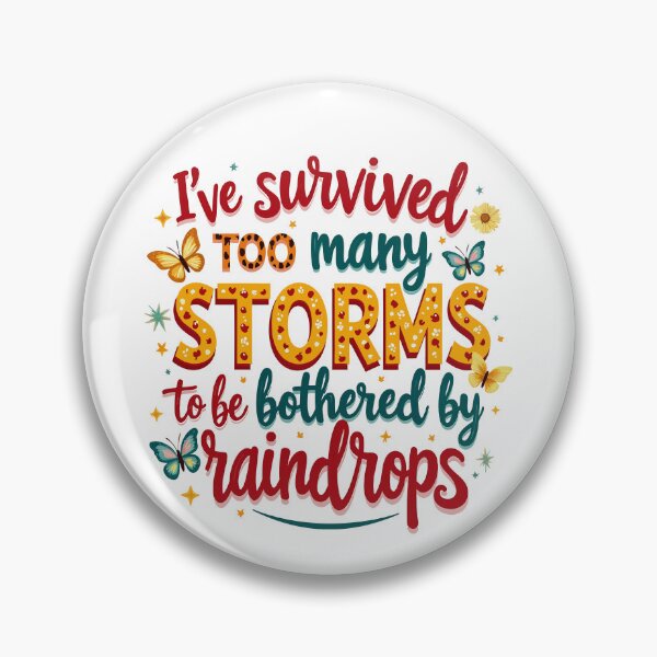 Item preview, I've Survived Too Many Storms To Be Bothered By Raindrops designed and sold by AxelBrook.