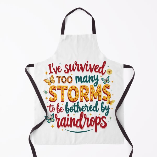 Item preview, I've Survived Too Many Storms To Be Bothered By Raindrops designed and sold by AxelBrook.