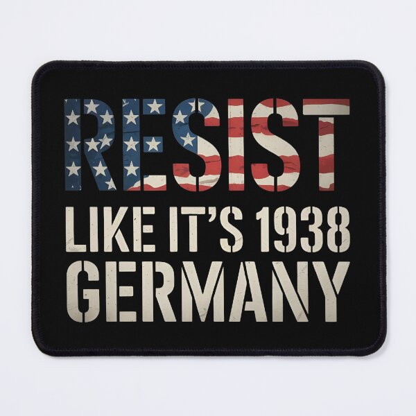 Item preview, Resist like it's 1938 Germany - This is the perfect gift for activists, political thinkers, history enthusiasts, and anyone who stands against oppression, authoritarianism, and injustice. designed and sold by ZyziowskyArt.