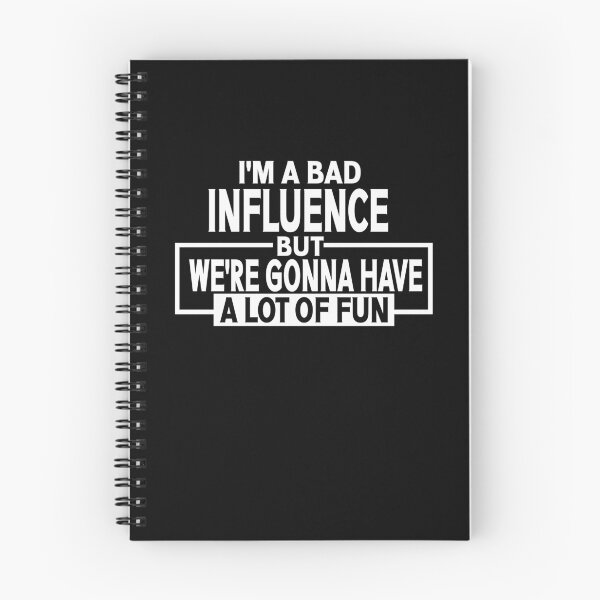 Item preview, I'm a Bad Influence but we're gonna have a lot of fun saying design designed and sold by Colorfulman.