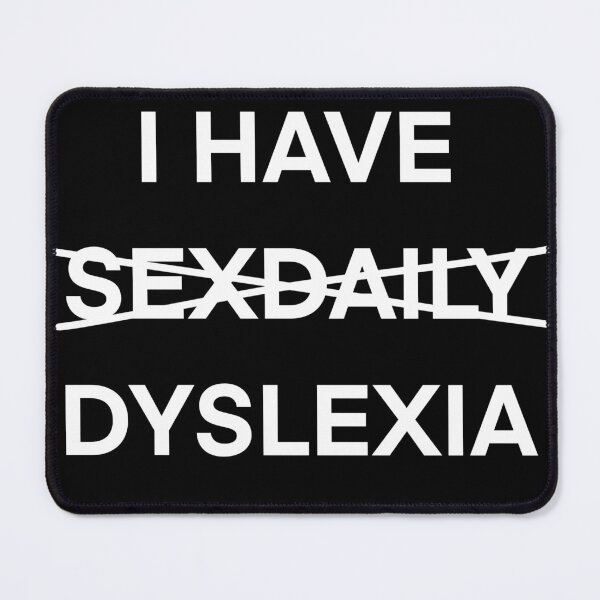 Item preview, I Have Dyslexia  designed and sold by Buntrockstore.