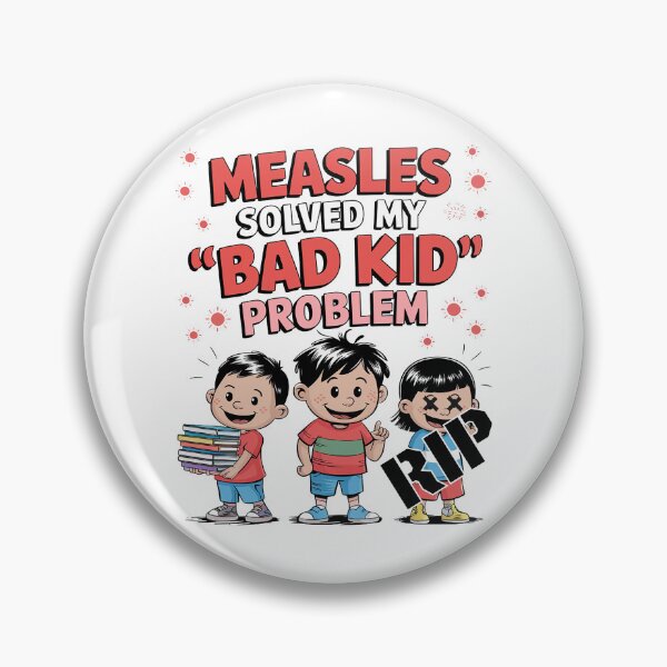 Item preview, Measles Solved My “Bad Kid” Problem - A Satirical Jab at Anti-Vaxxers designed and sold by 3MillsDesign.