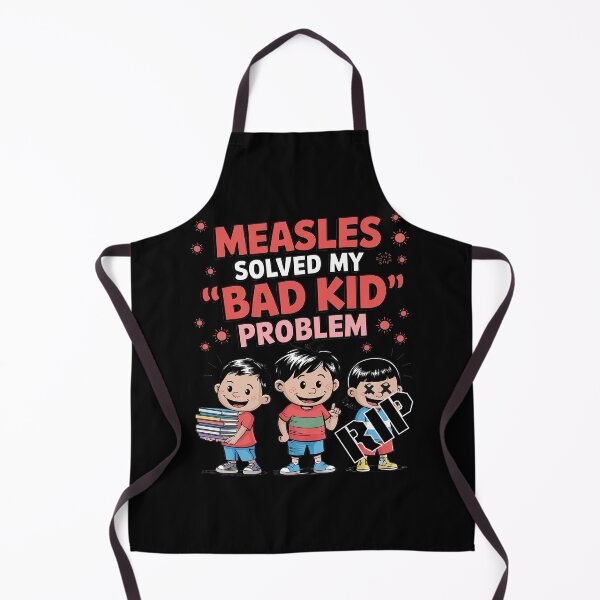 Item preview, Measles Solved My “Bad Kid” Problem - A Satirical Jab at Anti-Vaxxers designed and sold by 3MillsDesign.