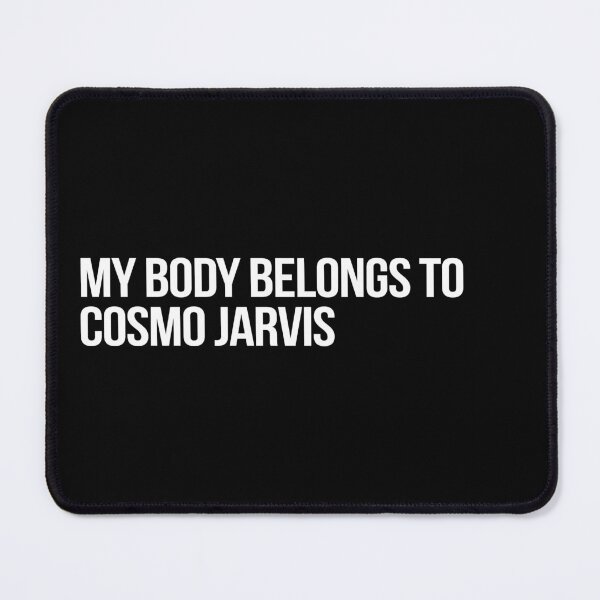 Item preview, My Body Belongs to Cosmo Jarvis designed and sold by 2000sbabyangel.
