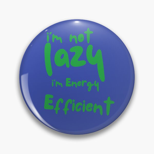 Item preview, I'm Not Lazy I'm Energy Efficient – Funny Quote T-Shirt designed and sold by ArnoDesign33.