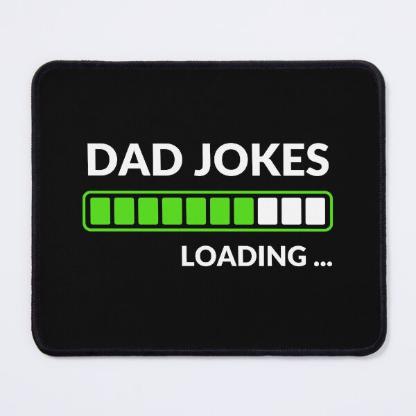 Item preview, Dad Jokes Loading | Funny Dad Humor | Meme Sarcastic Satire designed and sold by ExploreTheStore.