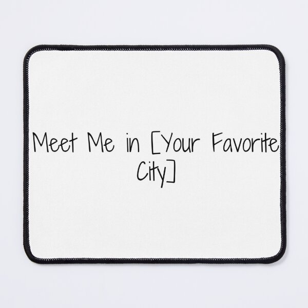 Item preview, Meet Me in [Your Favorite City] designed and sold by Ninjacatoff.