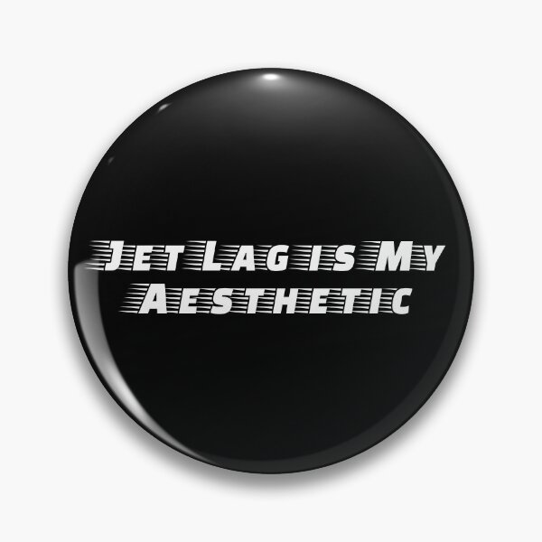 Item preview, Jet Lag is My Aesthetic designed and sold by Ninjacatoff.