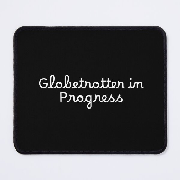 Artikelvorschau, Globetrotter in Progress entworfen und verkauft von Ninjacatoff.