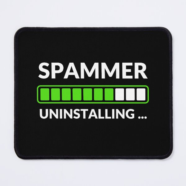Item preview, Spammer Uninstalling | Funny Tech & Anti-Spam Design | Meme Sarcastic Satire designed and sold by ExploreTheStore.