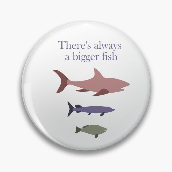 Item preview, There's Always a Bigger Fish designed and sold by Passion-Palette.