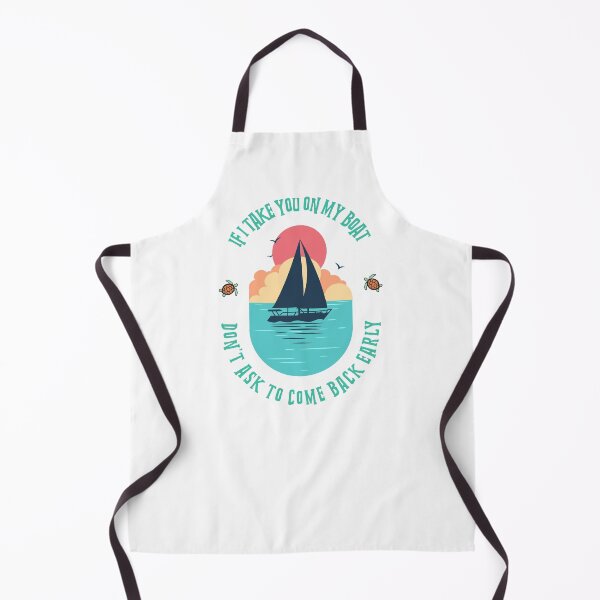 Item preview, If I Take You On My Boat Don't Ask to Come Back Early  designed and sold by JoeVee-Int.