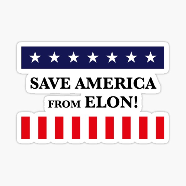 Artikel-Vorschau von Save America From Elon! (USA), designt und verkauft von MrFaulbaum.