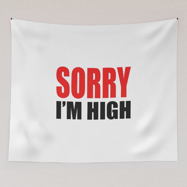 Item preview, I'm High Sorry designed and sold by Void Script.