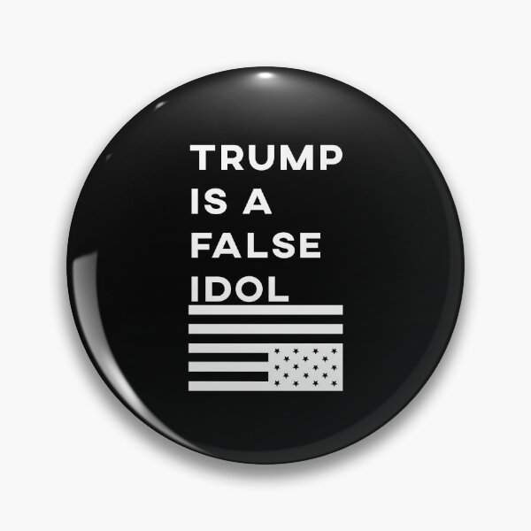 Item preview, Trump is a false idol designed and sold by remerasnerdas.