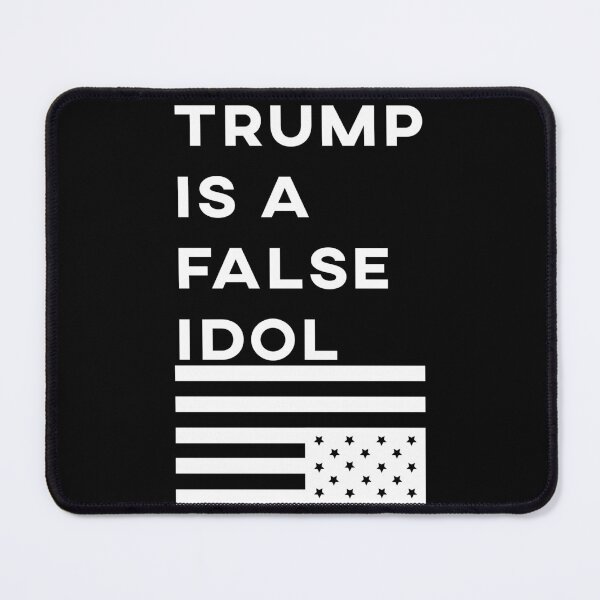 Item preview, Trump is a false idol designed and sold by remerasnerdas.