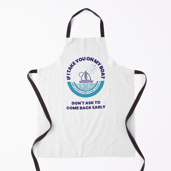 Item preview, If I Take You On My Boat Don't Ask to Come Back Early  designed and sold by JoeVee-Int.