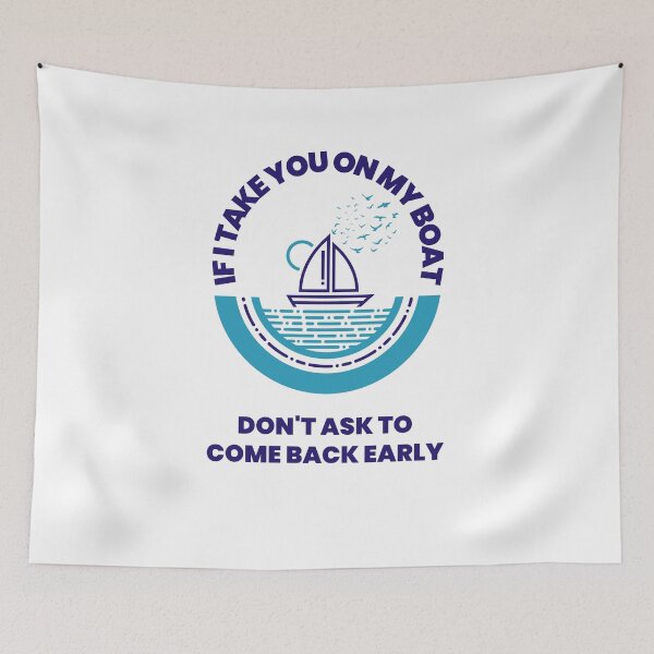 Item preview, If I Take You On My Boat Don't Ask to Come Back Early  designed and sold by JoeVee-Int.