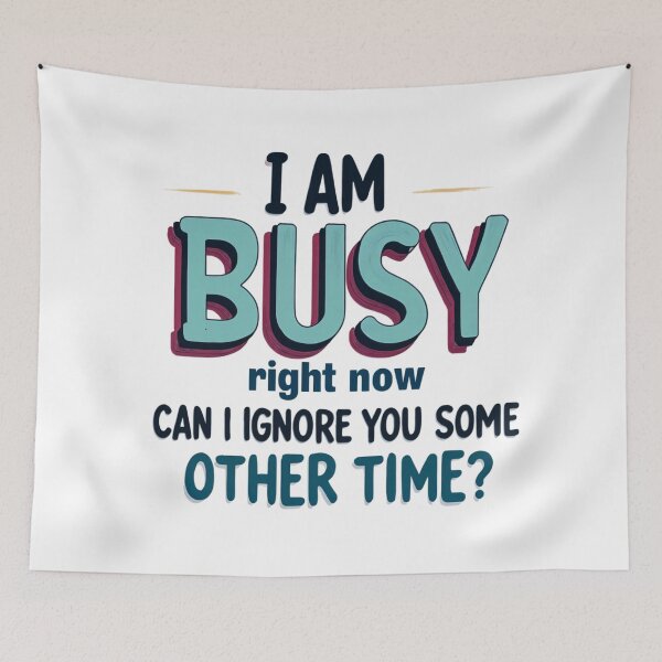 Item preview, Humorous Poster - I'm Busy, Wait designed and sold by latelierdechris.
