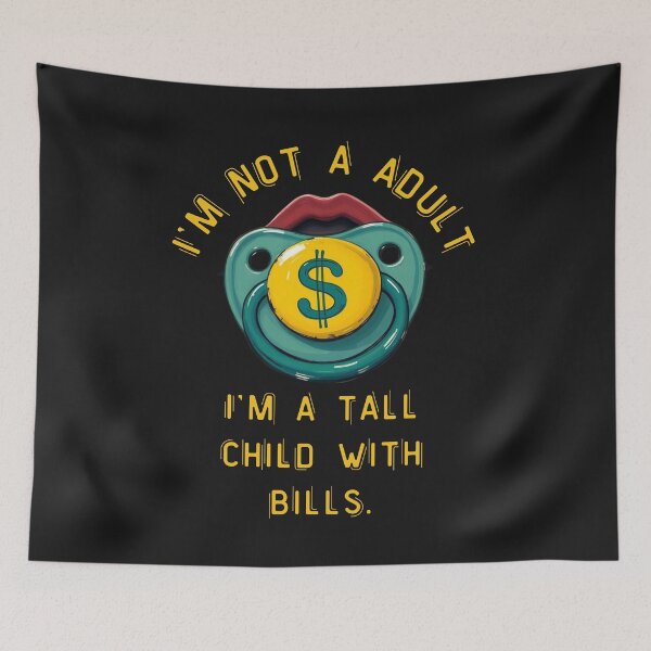 Item preview, I’m not a adult, I’m a tall child with bills. designed and sold by adamlach88.