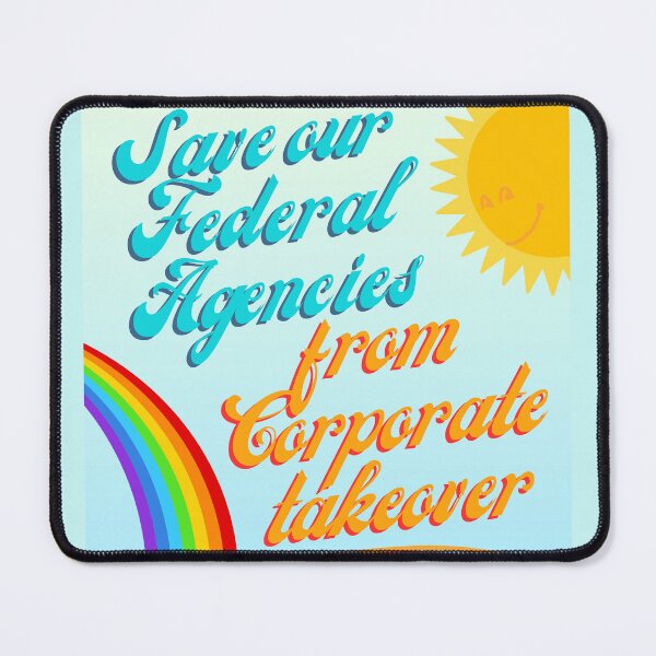 Item preview, Save Our Federal Agencies from Corporate Takeover :) designed and sold by Creative Liberty Designs.