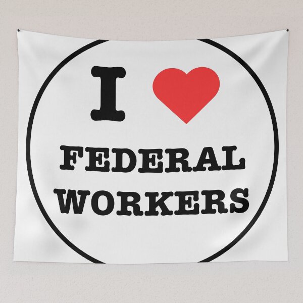Item preview, I <3 FEDEDRAL WORKERS designed and sold by Creative Liberty Designs.